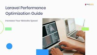 Laravel Performance Optimization Guide Increase Your Website Speed