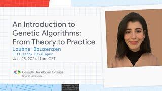 [GDG Sophia-Antipolis] An Introduction to Genetic Algorithms (Loubna Bouzenzen)