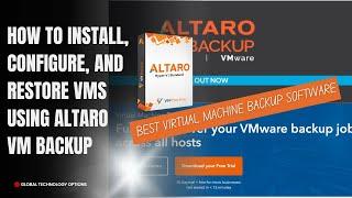 Install, Configure, and Restore VMs Using Altaro VM Backup: Best Virtual Machine Backup Software