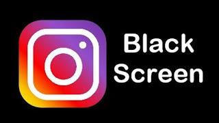 How To Fix Instagram Black Screen Problem Solved