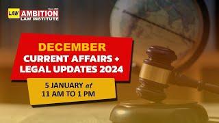 " December Current Affairs + Legal Updates 2024 