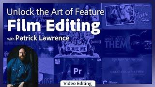 Editing a Feature Film in Premiere Pro with Patrick Lawrence