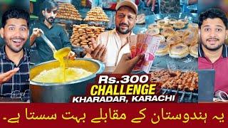 Indian Reaction On Rs. 300 Food Challenge At Kharadar Food Street Karachi | Sirf 300 Me Itna Kuch.