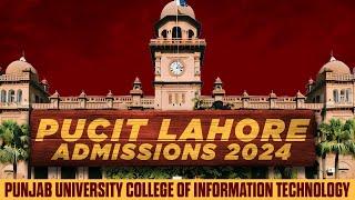 PUCIT Admissions 2024 | Punjab University College of Information Technology Lahore Admission Details