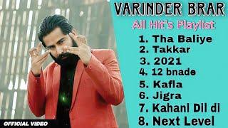 Varinder Brar • All Hits Playlist • Tha • Kafla • 2021 • 12 Bande • Jigra • Kahani Dil Di