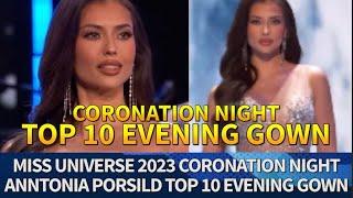 Anntonia Porsild TOP 10 Evening Gown | Coronation Night | Miss Universe 2023