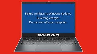 FIX Failure Configuring Windows Updates Reverting Changes Do Not Turn Off Your Computer (EASY)