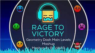 Rage To Victory - Geometry Dash Main Levels Mashup