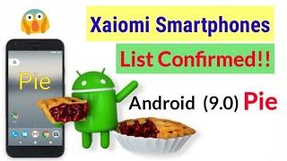 Android P (9.0) for Xiaomi smartphones | List of Xaiomi smartphones getting Android Pie update