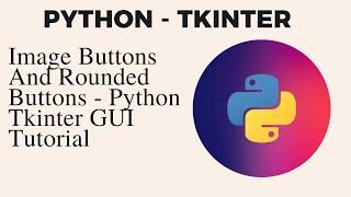 Modern Buttons With Images - Python Tkinter GUI Tutorial | Button With Images in Tkinter Python