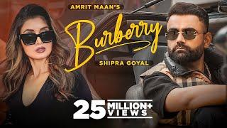 Burberry (Official Video) : AMRIT MAAN Ft Shipra Goyal | XPENSIVE | Latest Punjabi Songs 2022