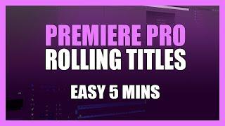Rolling Titles and Credits in Premiere CC  - Easy Tutorial