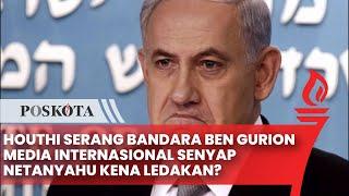 Serangan Houthi di Bandara Ben Gurion Dirumorkan Lukai Netanyahu