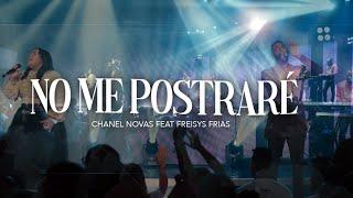 Chanel Novas, Freisys Frias - No Me Postraré  (Video Live Oficial)