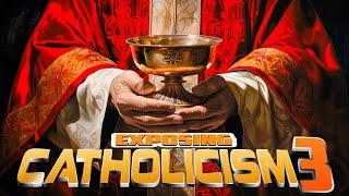 Exposing CATHOLICISM 3 - (Catholics are NOT CHRISTIANS)