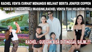 RACHEL VENYA CURHAT MENANG!S MELIHAT BERITA JENNIFER DI TINGGAL DALI WASSINK,TUAI HUJAT4N KARENA..??