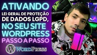 ATIVANDO LEI GERAL DE PROTEÇÃO DE DADOS NO SEU SITE WORDPRESS LGPD PASSO A PASSO