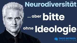 Neurodiversität - aber bitte ohne Ideologie | Dr. Dr. Damir del Monte | Hirnwelten