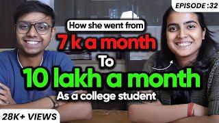 21 Year old College Girl Makes 10 Lakh+/ Month | 7k to 10 Lakhs/Month Roadmap | Freelancing | Ep #32