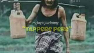 lagu bugis -parinung, TAPPERE PERE