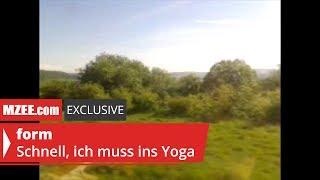 form – Schnell, ich muss ins Yoga (MZEE.com Exclusive Video)