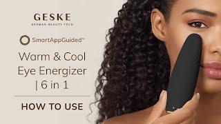 How to use GESKE - Warm & Cool Eye Energizer | 6 in 1