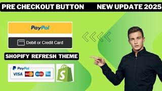 How to Add PayPal Smart Buttons | Debit & Credit | Shopify Refresh Theme | Pre-Checkout Feature 2025