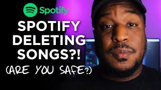 SPOTIFY DELETING SONGS?! Is Your Music Safe?