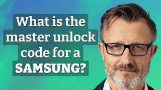 What is the master unlock code for a Samsung?