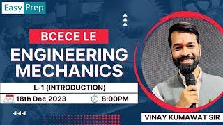 L-1 Introduction | Engineering Mechanics | BCECE LE - 2024 | BY VINAY KUMAWAT SIR