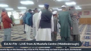 Eid Al-Fitr - LIVE from Al Mustafa Centre (Middlesbrough)