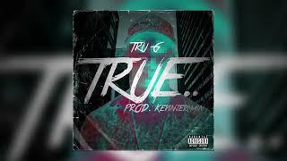 Tru G - True (prodby kevin jermain)