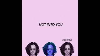 Brooksie - Not Into You (Official Audio) *Dude, She's just Not Into You*