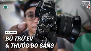 NHIẾP ẢNH CĂN BẢN | TẬP 03: BÙ TRỪ EV, THƯỚC ĐO SÁNG ???