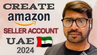 How to Create Amazon AE (UAE) Individual Account Step by Step | Create Amazon Seller Account 2024.