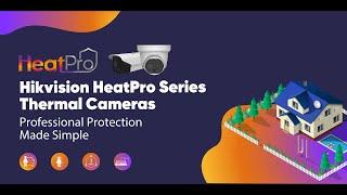 Professional Protection Made Simple - Hikvision HeatPro Thermal Cameras