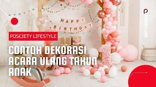 Ide Dekorasi Acara Ulang Tahun Anak (Laki-Laki / Perempuan)