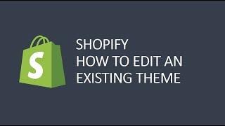 How to edit a Shopify Theme - Development Best Practice