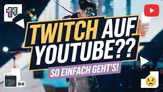 Twitch Streams auf YouTube hochladen – Schritt-für-Schritt Anleitung!