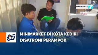 Minimarket Di Kota Kediri Disatroni Perampok | POJOK PITU JTV