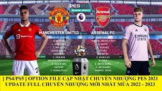 PS4/PS5 | Option File Cập Nhật Chuyển Nhượng Pes 2021 Mới Nhất Bản Full Cho PS4, PS5 Mùa 2022 - 2023