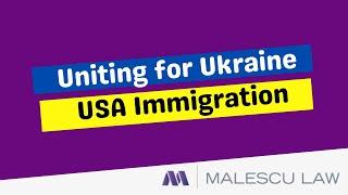 Uniting for Ukraine USA Immigration