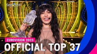 Eurovision 2023: Official Top 37 l w/Detailed Jury & Televoting Results