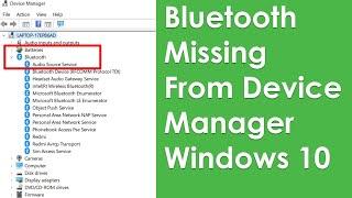 Bluetooth missing from device manager windows 10