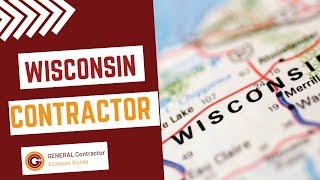 How To Become a General Contractor in Wisconsin: License Requirements & Guide
