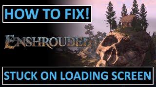 How To Fix Enshrouded Stuck on Loading Screen | FIX ENSHROUDED NOT LOADING ON PC