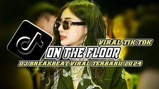 DJ ON THE FLOOR SLOW REMIX _ BREAKBEAT VIRAL TIKTOK TERBARU 2024