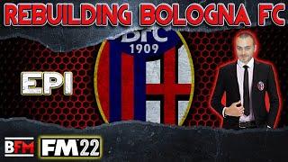 FM22 - EP1 - Rebuilding Bologna FC 1909 - Football Manager 2022