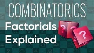 Combinatorics: Factorials Explained