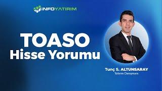 Tunç Safa Altunsaray'dan TOASO Hisse Yorumu "11 Temmuz 2024" | İnfo Yatırım